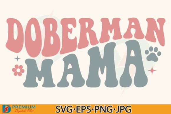 Download Doberman Mama SVG,Mom PNG Dog Lover Gift - Doberman Collection